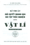 KĨ THUẬT GIẢI QUYẾT NHANH GỌN BÀI TẬP TRẮC NGHIỆM VẬT LÍ (Dùng chung cho các bộ SGK hiện hành)